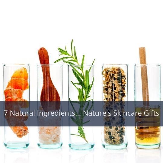 7 Natural Ingredients... Nature's Skincare Gifts - EmGe Naturals